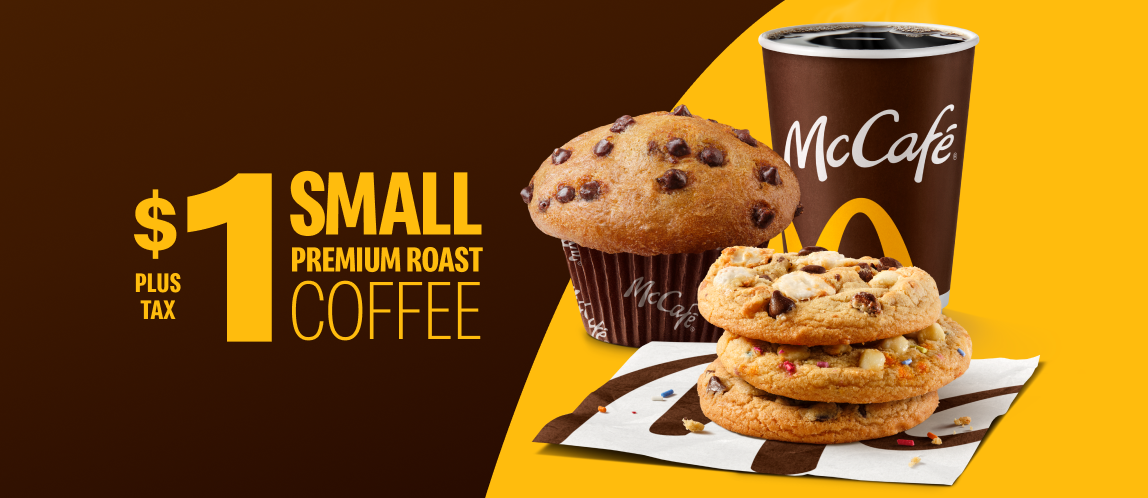 Headline on image reads “$1 Plus Tax Small Premium Roast Coffee” next to an image of a Chocolate Chip Muffin, three stacked cookies, and a coffee.