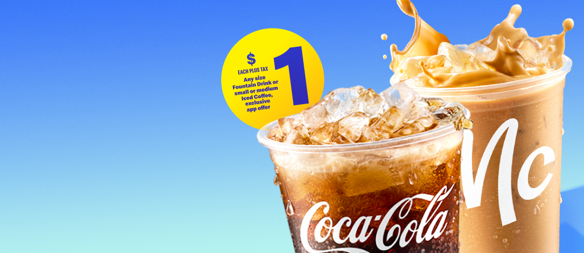 $1 each plus tax for any size Fountain Drink or a small or medium Iced Coffee