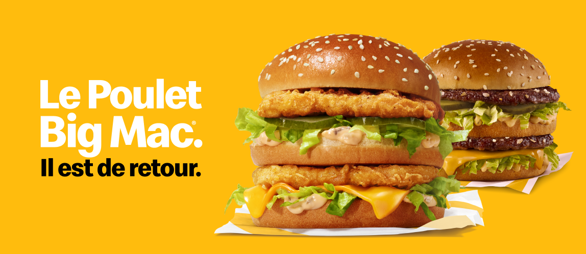 Sur un fond jaune, un Poulet Big Mac® repose sur une serviette de table au premier plan et un Big Mac® se trouve en arrière-plan. À gauche, l’inscription : Le Poulet Big Mac®. Il est de retour.