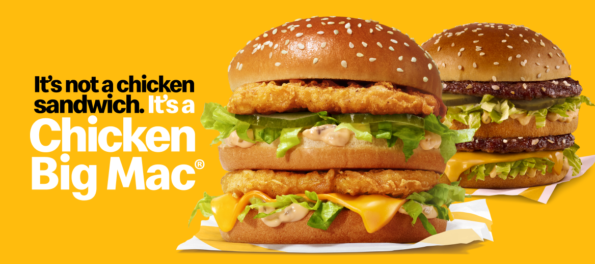 Against a yellow background, a Chicken Big Mac® sits on a napkin as the main focus, and a Big Mac® sits in the background. A line reads: It’s not a chicken sandwich. It’s a Chicken Big Mac®.