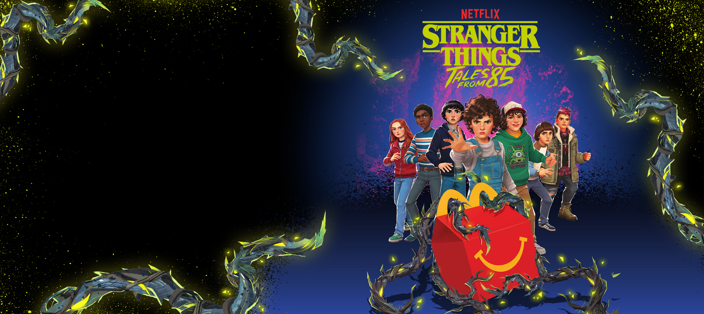 A static image showing a Happy Meal box tangled in vines on a blue and black background. The characters Max, Lucas, Mike, Eleven, Dustin, Will and new character Nikki, stand behind the box with text above that reads Stranger Things: Tales from '85 with hints of pink in the background.