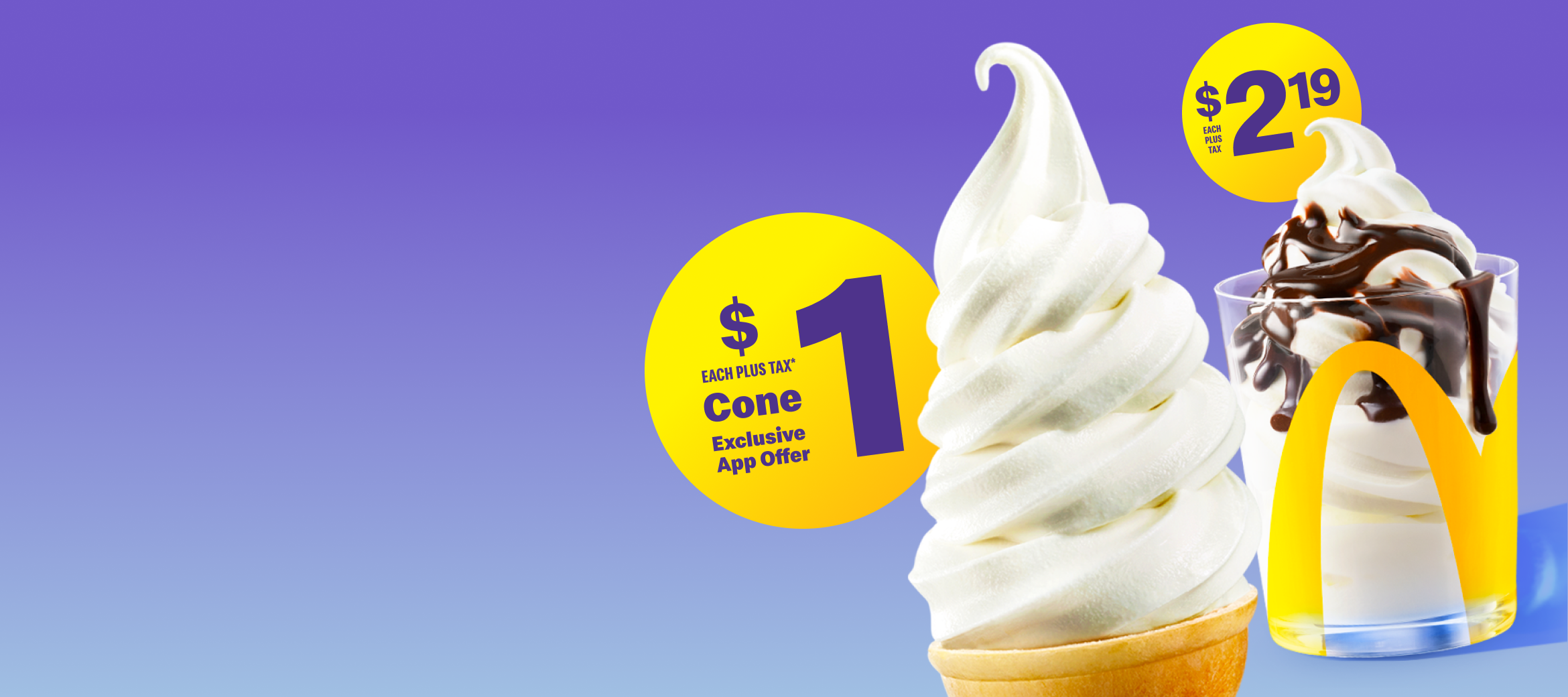 Left shows $1 plus tax* for a Vanilla Cone. Right shows the Hot Fudge Sundae flavour.