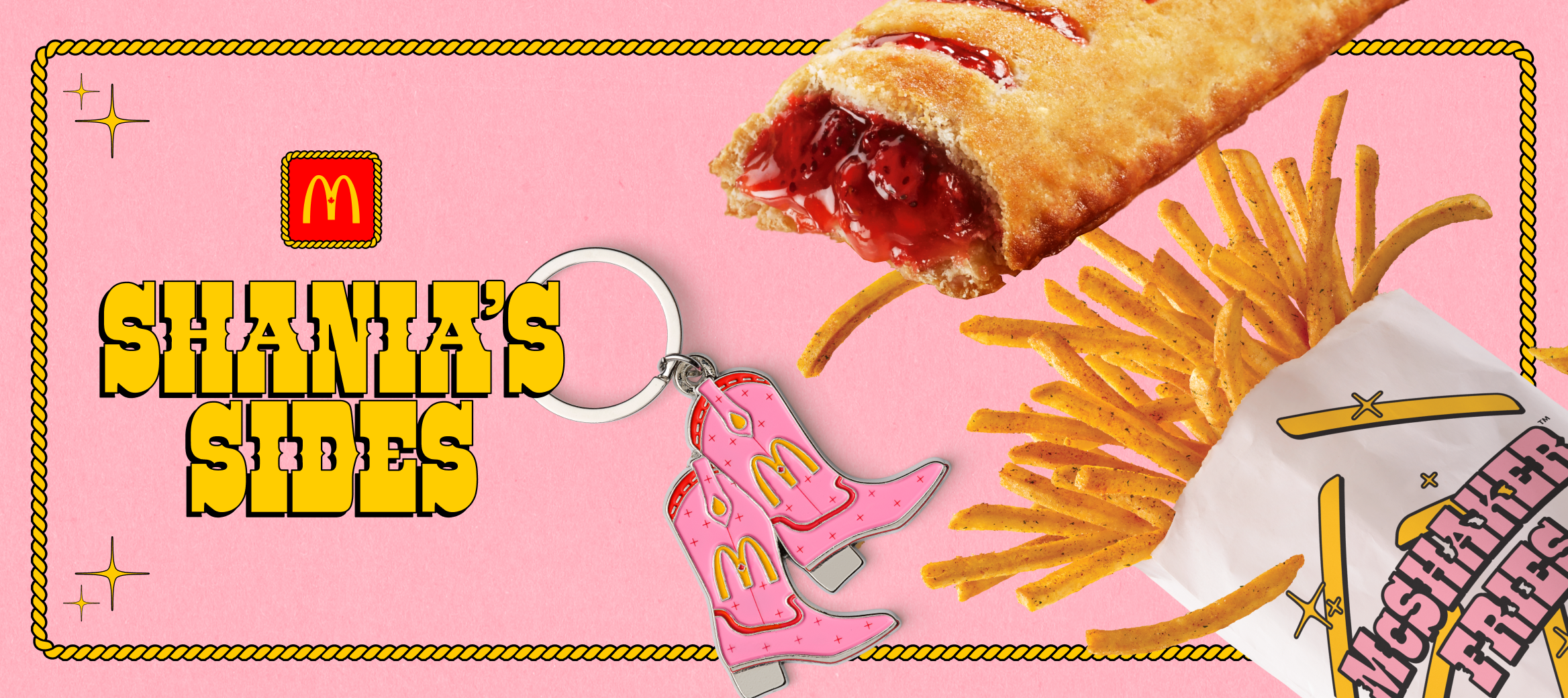 The words “All Dressed Up with Shania Twain” on a pink, country-style background” next to All Dressed McShaker Fries, a Strawberry Pie, and a pink cowboy boot keychain.