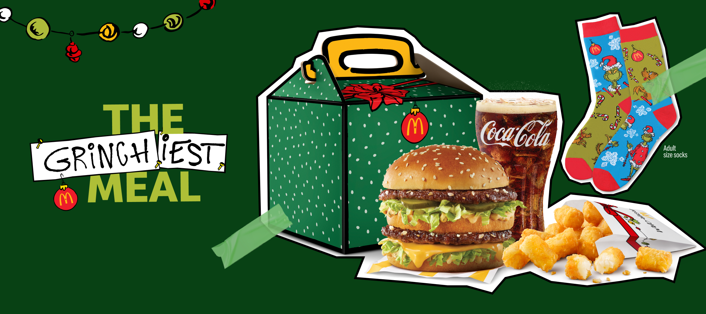 Images of the Grinchiest Meal Box, a Big Mac®, Fountain Drink, Who-Hash Bites, and a Pair of Mismatched Grinch Socks taped next to the words “The Grinchiest Meal”. 