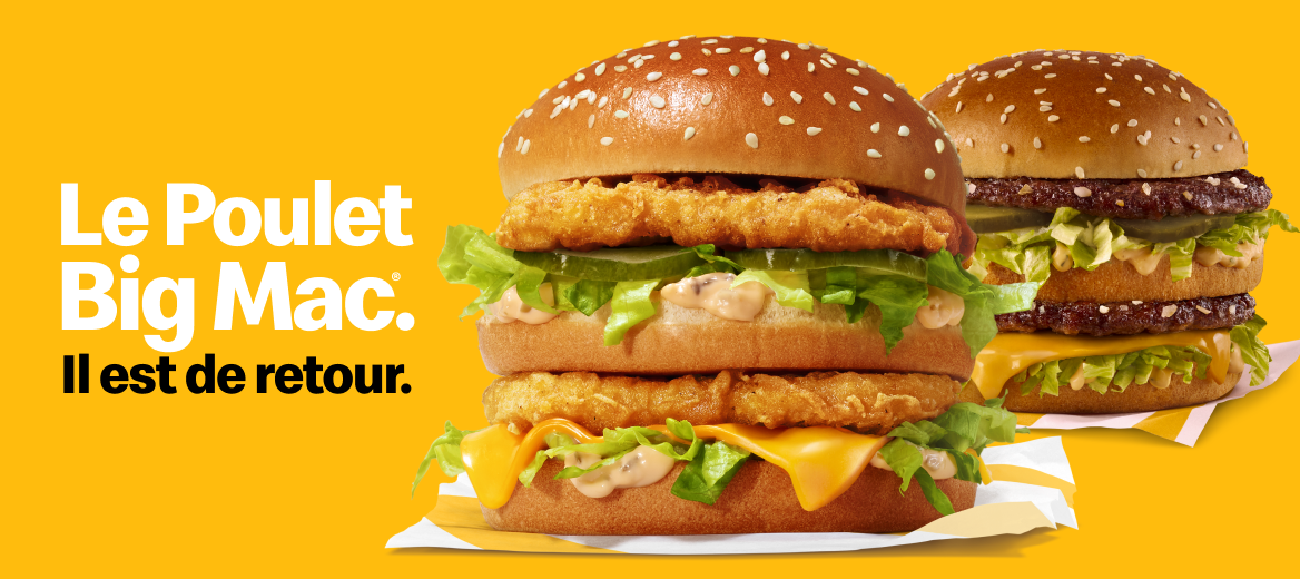 Sur un fond jaune, un Poulet Big Mac® repose sur une serviette de table au premier plan et un Big Mac® se trouve en arrière-plan. À gauche, l’inscription : Le Poulet Big Mac®. Il est de retour.