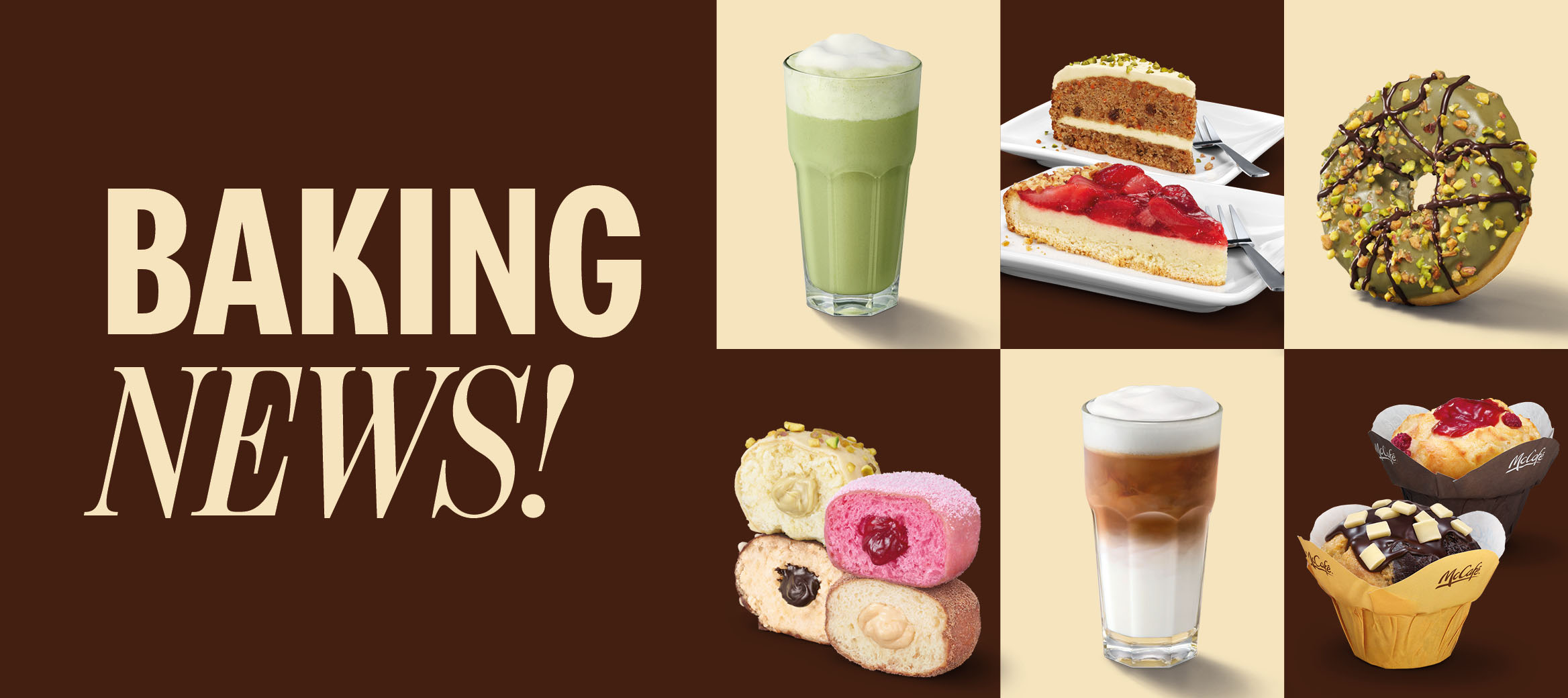 Produktvielfalt: Matcha Latte, Erdbeerkuchen und Carrot Cake, Pistachio Cream Donut, McPops®, White Choc Style Macchiato, Marmor Muffin und Himbeer Cheesecake Muffin