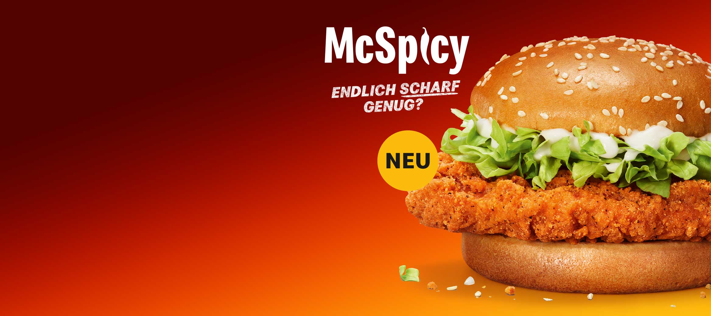 Der neue McSpicy®. Endlich scharf genug?