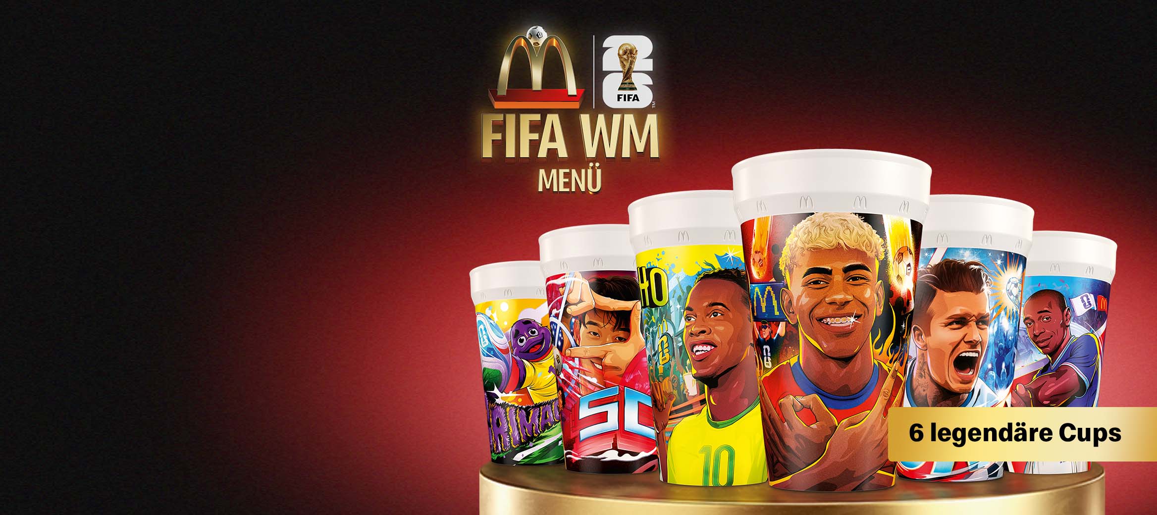 Abgebildet: Die WM Sammelbecher von McDonald’s mit Motiven von David Beckham, Lamine Yamal, Ronaldinho, Thierry Henry, Heung-min Son und Grimace.