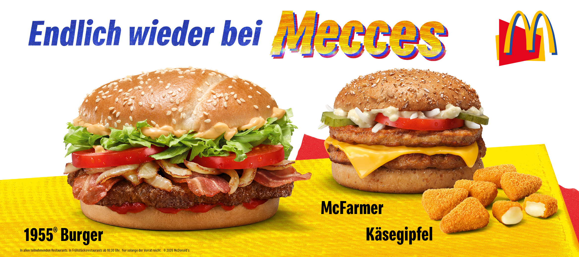 McDonald’s-Werbebanner mit dem Schriftzug "Endlich wieder bei Mecces". Links ist ein 1955® Burger zu sehen, rechts ein McFarmer sowie mehrere panierte Käsegipfel. Oben rechts befindet sich das McDonald’s-Logo.