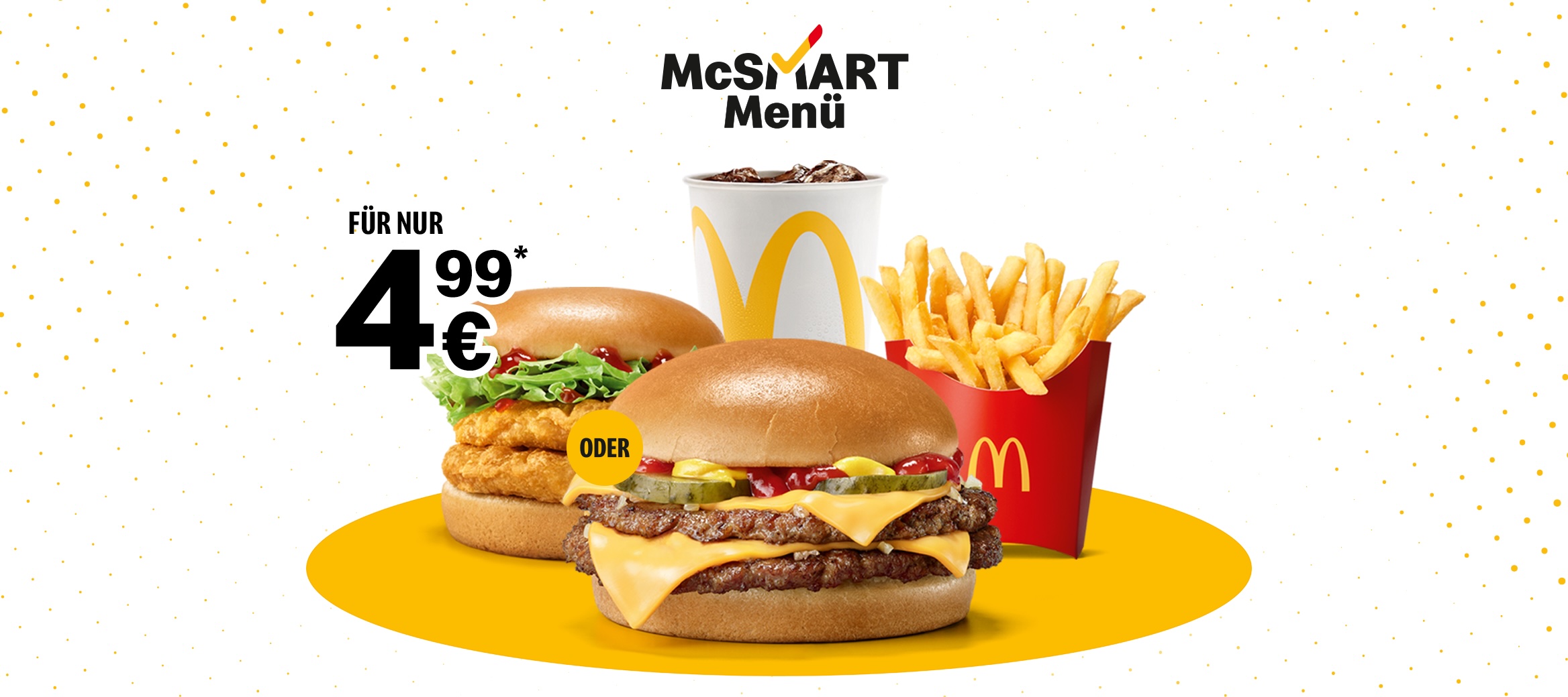 Wähle zwischen einem Double Cheeseburger oder Double Chickenburger mit mittleren Pommes und 0,4l Softdrink.