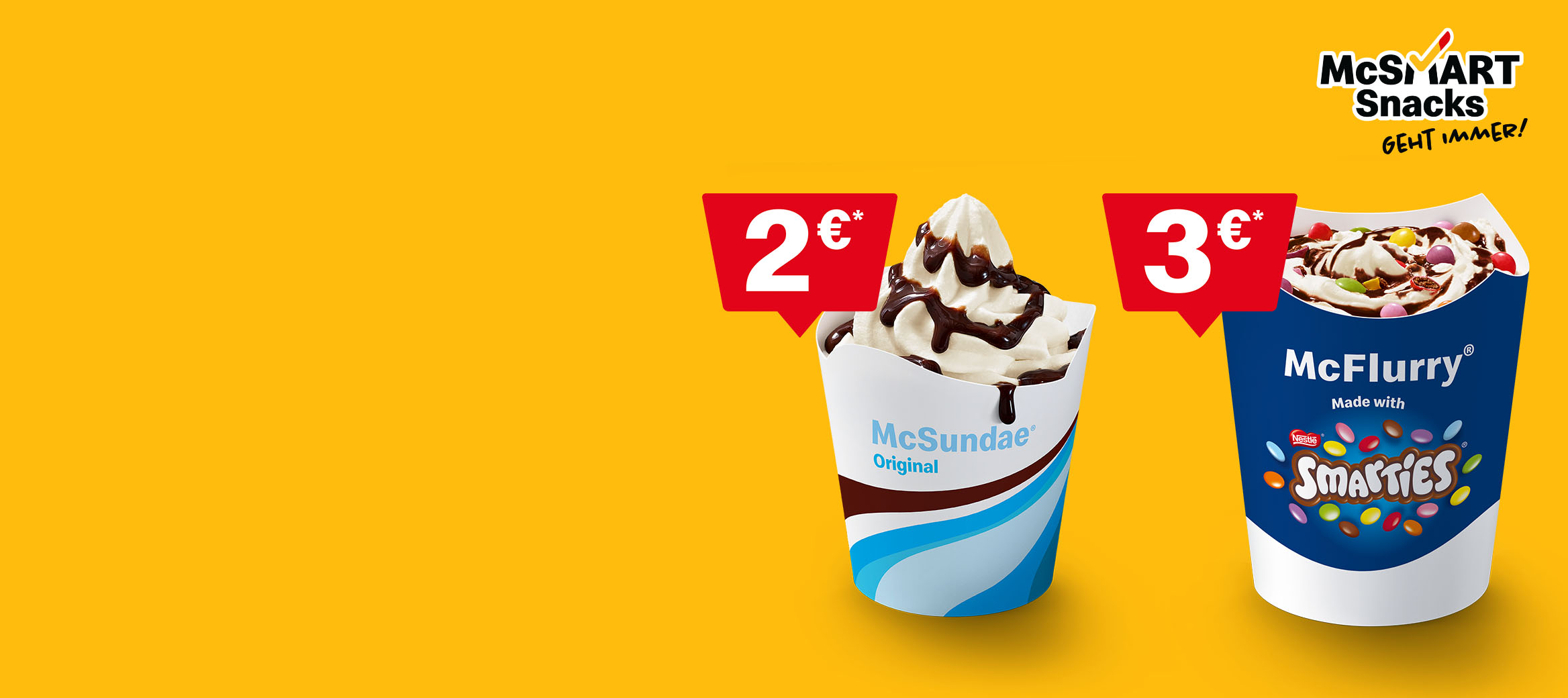Abgebildet: McSundae® ab 2 ® und McFlurry® ab 3 €. McSmart Snacks Logo.