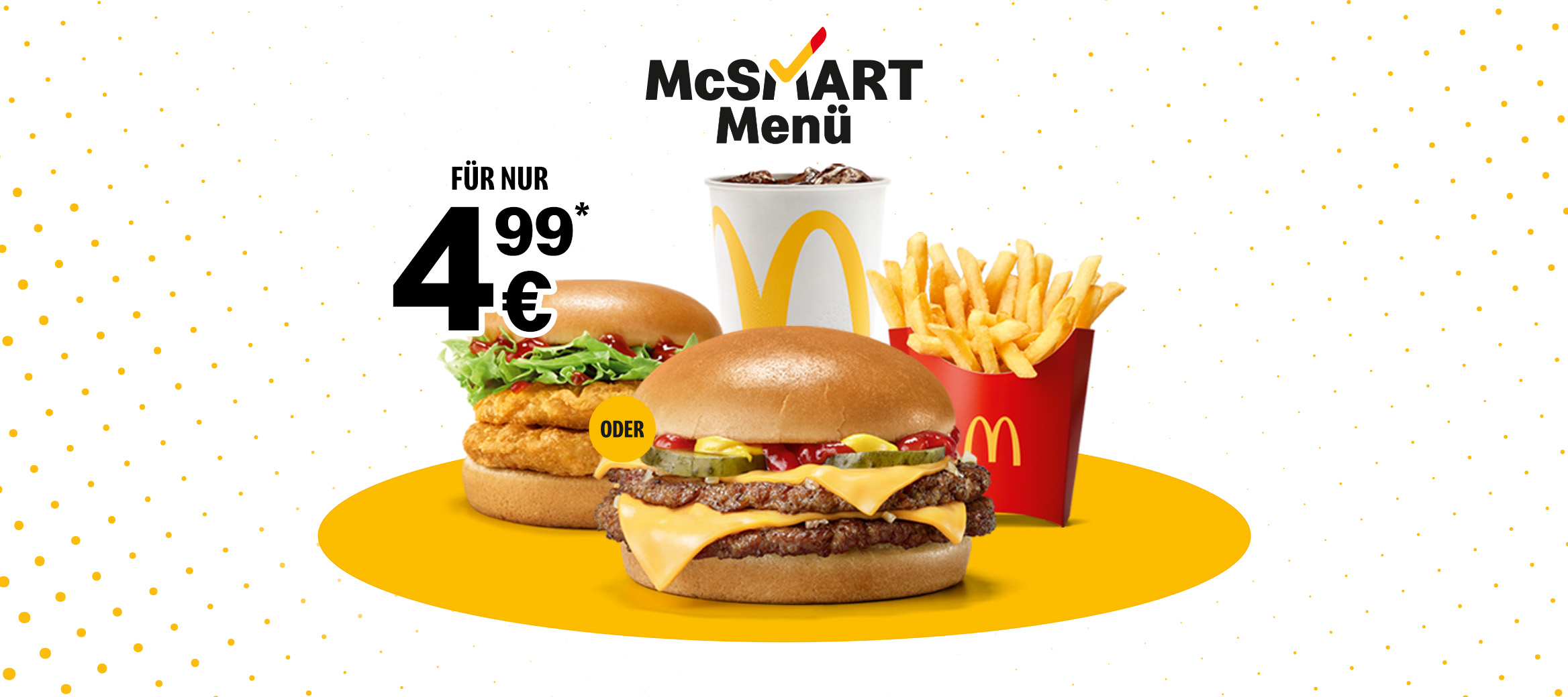 Wähle zwischen einem Double Cheeseburger oder Double Chickenburger mit mittleren Pommes und 0,4l Softdrink.