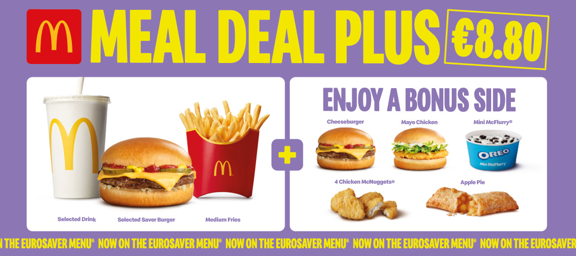 Promotional image for McDonald’s Meal Deal Plus priced at €8.80, showing a Cheeseburger, Medium Fries, and McDonald’s Cold Drink, with a bonus side choice including a Cheeseburger, Mayo Chicken, Four Chicken McNuggets(r), Apple Pie, or a Mini McFlurry(r). 