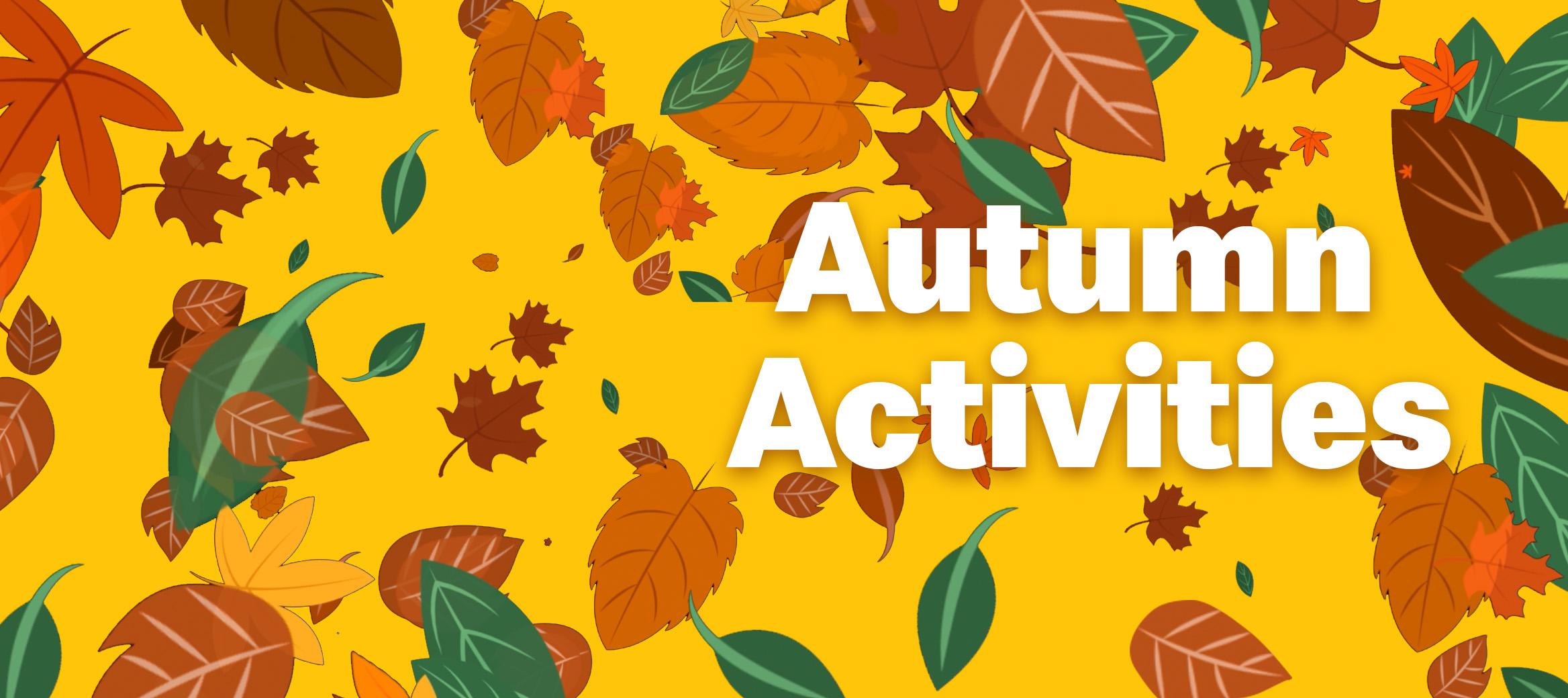 Different coloured leaves on a yellow background and a title that reads “Autumn Activities”